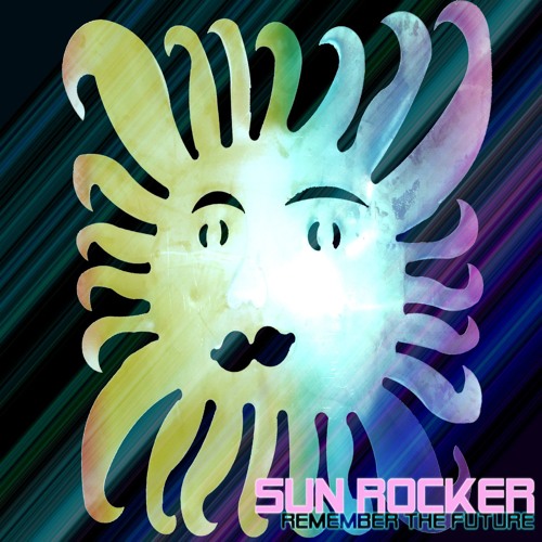 Stream Remember The Future by Sun Rocker | Listen online for free on ...