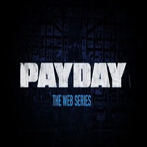 Payday2 - Calling All Units (WebSeries Version) [Recreation]
