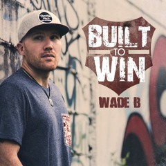 Where I'm From - Wade B