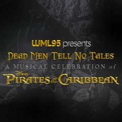 Dead Men Tell No Tales: A Musical Celebration of Pirates of the Caribbean