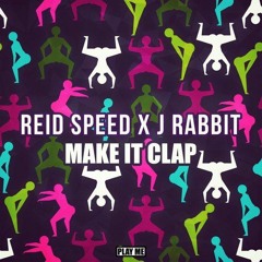 Reid Speed X J. Rabbit - Make It Clap (Fractal Breakz Re-Twrk) [Free DL In Description]