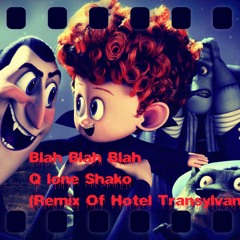 QLone Shako-Blah Blah Blah (Remix Hotel Transylvania 2)