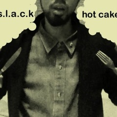 hot cake S.L.A.C.K (cover)