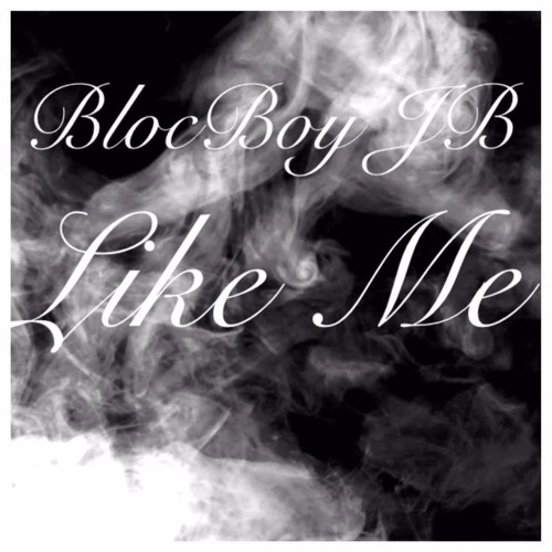 BlocBoy JB Like Me
