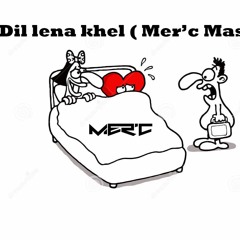 Dil Lena Khel - (Mer'c Mashup ) Promo