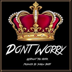 Dont Worry Prod By Sorrow Beats