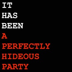 A Perfectly Hideous Party