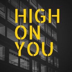 High On You