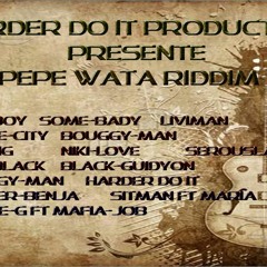 PEPE WATTA RIDDIM MIX BY HARDER DO IT