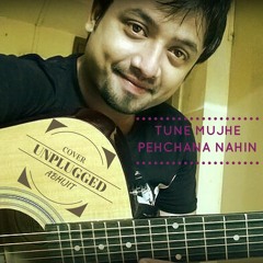 Tune Mujhe Pehchana # Unplugged # Abhijit