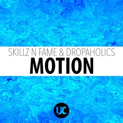 Skillz N Fame & Dropaholics - Motion (Supported by DVBBS) - Out Now