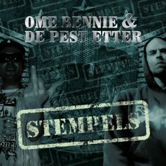 Ome Bennie & De Pest Etter - Stempels (prod by Optimus Beats)