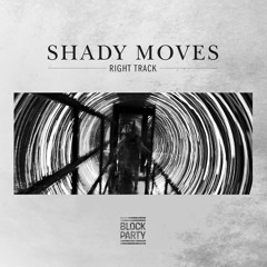 Shady Moves - Right Track