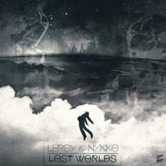 Leroy & Nykko - Lost Worlds [FREE DOWNLOAD]