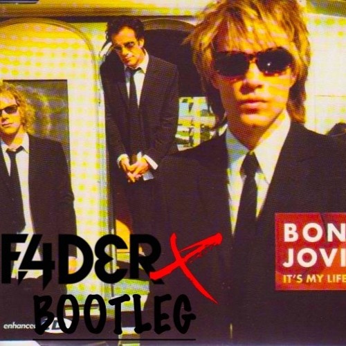 Bon Jovi - It's My Life (FADERX Bootleg)