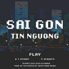 Sài Gòn Tín Ngưỡng (Prod. By Ton Nguyễn)- SG Prider