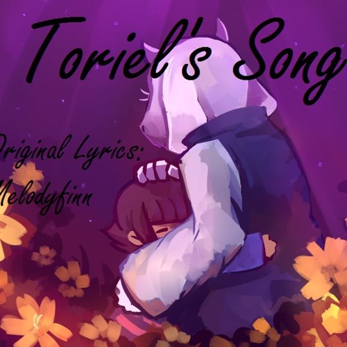 Stream Toriel's Song (original lyrics Undertale) by KnightOfBreath ...