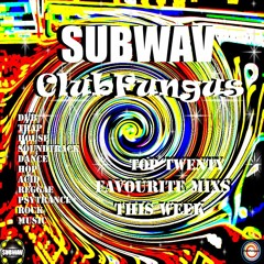 Subwav-Clubfungus-Top-Twenty-Favourite-Mixs-This-Week