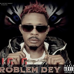 Problem Dey [Engineered By Mafy