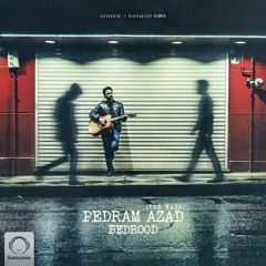 Pedram Azad - Bedrood