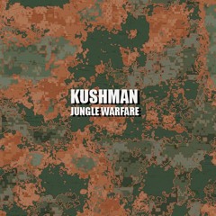 Kushman - Jungle Warfare