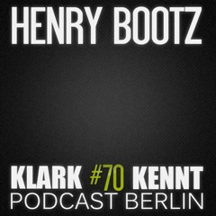 Henry Bootz - K K Podcast Berlin #70