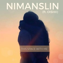 This Space (With Me) ft. Oishii
