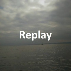 Replay
