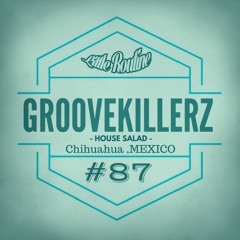 GrooveKillerz - Little Routine #87 (2015)