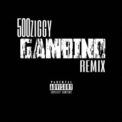 500ziggy Gambino REMIX