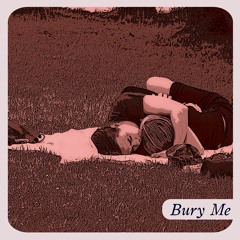 Bury Me