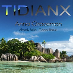 Anna Graceman - Already Fallin' (Tidianx Remix)