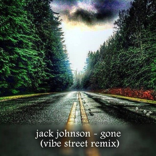 Jack Johnson - Gone (Vibe Street Remix)