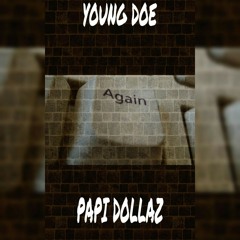 Young Doe ft Papi Dollaz (Again)