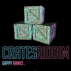 GAPPY RANKS -Time Of My Life (Crates Riddim)