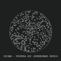 Second - Primera Vez (Remodernos Remix) DESCARGA GRATUITA / FREE DOWNLOAD
