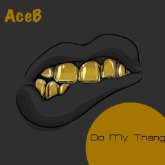 I Do My Thang (Produced By SunnytheRapper)