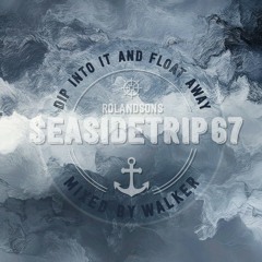 Seasidetrip 67 by Walker - Dip Into It And Float Away