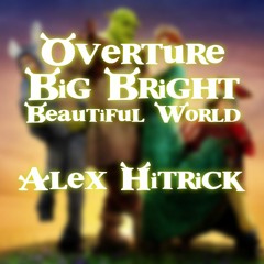 Overture/Big Bright Beautiful World - Shrek the Musical