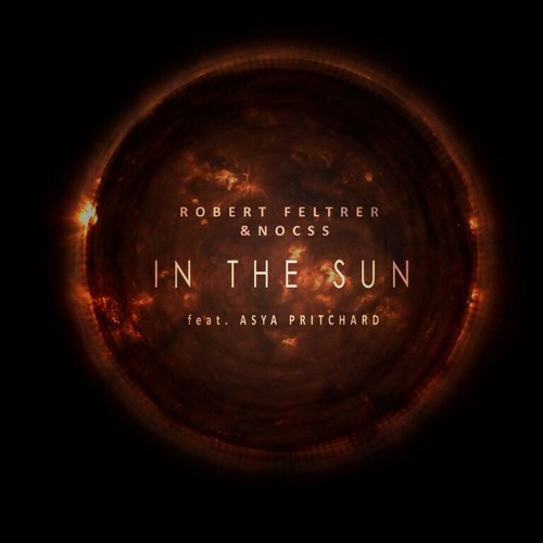 Robert Feltrer & Nocss Ft.Asya Pritchard - In The Sun (Original Mix)