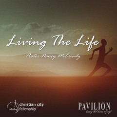 Living the Life P.1: Introduction-Pastor Nancy McCready