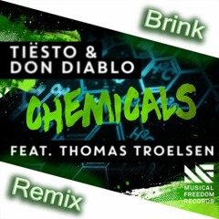 Tiesto & Don Diablo - Chemicals (feat. Thomas Troelsen)[Brink Remix]