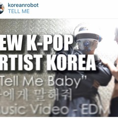 K-POP. K-BOT 나에게 말해줘 (Tell Me Baby) 테크노 뮤직 Korean Robot  #EDM/Techno - NEW K-POP ARTIST KOREA / USA