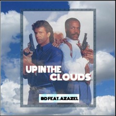 Up In The Clouds ft Azazel (Prod Lio Diya)