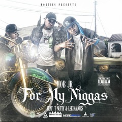 Mob Jr ft. T-Nutty x Lee Majors - For My Niggas [Thizzler.com Exclusive]