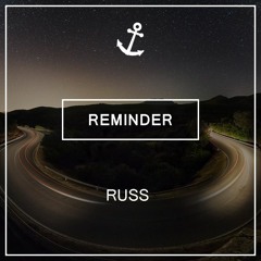 Russ - Reminder