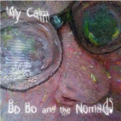 Bo Bo And The Nomads - My Calm (ft. New Dinosaur Extinction)