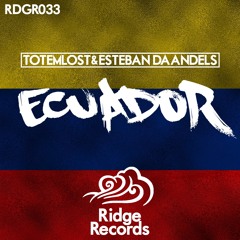 Totemlost & Esteban Daandels - Ecuador [Ridge Records]