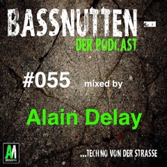 BASSNUTTEN PODCAST die Fünfundfünfzigste - Alain Delay