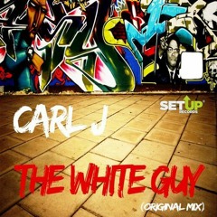 C/\RL J  - THE WHITE GUY (ORIGINAL MIX) [SETUP RECORDS]